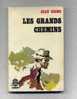 - LES GRANDS CHEMINS  . PAR J. GIONO . LE LIVRE DE POCHE N°1091    1966 - Abenteuer