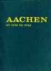 "AACHEN So Wie Es War" CROUS, H. A. - Droste Verlag Düsseldorf 1973 - Kunstführer