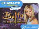 TICKET FRANCE TELECOM BUFFY VAMPIRE SLAYER  ECHANTILLON 5 MN ETAT COURANT - Billetes FT