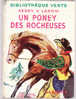 Henry V. Larom - Un Poney Des Rocheuses - Bibliothèque Verte - ( 1953 ) . - Bibliothèque Verte