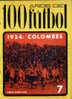 Uruguay  Revista "100 Años De Fútbol" Nº 7 "1924 COLOMBES" Editores Reunidos  (Julio Bayce), 1970. - [1] Tot 1980