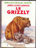 James - Oliver Curwood - Le Grizzly - Bibliothèque Verte - ( 1951 ) . - Bibliothèque Verte