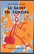 LE SAINT EN EUROPE Par LESLIE CHARTERIS. N° 45 E.O. FAYARD  De 1956 Bon état. VOIR++ - Arthème Fayard - Le Saint