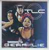 TLC    DEAR  LIE  Cd Single - Other - English Music