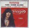 TITIYO  1989 / COME ALONG   EDITION LIMITEE  3 TITRES - Autres - Musique Anglaise