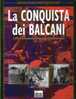 LA CONQUISTA DEI BALCANI - History