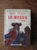 Ancien LE BOSSU PAUL FEVAL TOME I LE PETIT PARISIEN  HACHETTE JACQUETTE PAPIER - Biblioteca Verde