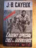 L´ AGENT SPECIAL CHEZ LES GUERILLEROS - J.B. CAYEUX - FLEUVE NOIR ESPIONNAGE - M. GOURDON - Fleuve Noir