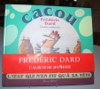 DARD Frédéric " CACOU L'oeuf Qui N'en Fit Qu'à Sa Tête " DARD FREDERIC / GALLIBOUR CORALIE (col12c) - Sprookjes