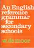 An English Reference  Grammar For Secondary Schools, W. De Moor - Engelse Taal/Grammatica