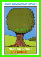 ARBRES - COLLECTION DES CHÊNES- ASSEZ DES DROITS DE L'ORME ! - NON AU DROIT DU SAULE ! - DESSIN DE JEAN-CHARLES LETRAM - - Bäume