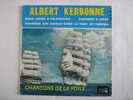 ALBERT KERBONNE  CHANSONS DE LA VOILE Sur Disque PATHE MARCONI N°  45 EA 463 - World Music
