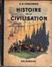 HISTOIRE DE LA CIVILISATION PAR CHAULANGES, ILLUSTRATIONS DE PIERRE ROUSSEAU - EDITION DELAGRAVE 1949 - 6-12 Years Old