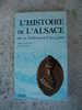HISTOIRE De L'ALSACE Du XVIème Siècle à Nos Jours 1985 - Alsace