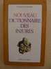 ROBERT EDOUARD -  Nouveau Dictionnaire Des Injures -TCHOU - - Dictionnaires