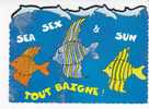 SEA  - SEX    &    SUN   -    Tout Baigne  -  Poissons      . - Vlinders