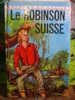 LE ROBINSON SUISSE. 1963. ETAT CORRECT. LECTURE ET LOISIR. WYSS - Collection Lectures Und Loisirs