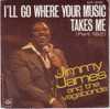 45 T - Jimmy James And The Vagabonds - I'll Go Where Your Music Takes Me - Soul - R&B