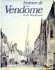 Histoire De Vendôme Et Du Vendômois - Edition Privat, 1984, Sous La Direction De Paul Wagret - Pays De Loire