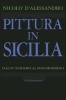 PITTURA	PITTURA IN SICILIA DAL FUTURISMO AL POSTMODERNO D’ALESSANDRO	 V - Kunst, Antiquitäten