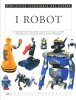 SCIENZA	I ROBOT	Vv	DORLING KINDERSLEY - Society, Politics & Economy