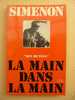 GEORGES SIMENON  - Collection MES DICTEES  -  LA MAIN DANS LA MAIN - Simenon