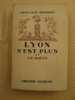 HISTOIRE -  EDOUARD HERRIOT -  LYON N'EST PLUS Tome 2 LE SIEGE - Rhône-Alpes