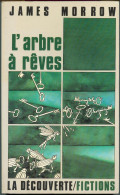 JAMES-MORROW  " L´ARBRE A REVES "  LA DECOUVERTE-FICTIONS DE 1986 - Andere & Zonder Classificatie