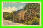 CHATTANOOGA, TN. - THE OLD MILL, IN THE HEART OF THE MOUNTAINS - W.M. CLINE - - Chattanooga