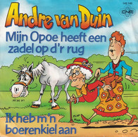 * 7" *  ANDRÉ VAN DUIN - MIJN OPOE HEEFT EEN ZADEL OP D'R RUG (Holland 1980) - Autres - Musique Néerlandaise