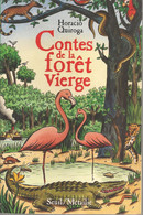 QUIROGA  H - CONTES DE LA FORÊT VIERGE  - SEUIL/METAILLE - 2000 - Contes