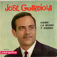 * 7" *  JOSÉ GUARDIOLA - DAME LA MANO Y CORRE (ex!!!) - Autres - Musique Espagnole