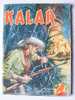 KALAR  N.2 - Gli Schiavi Della Foresta -1964 - DARDO EDITORE - Classic (1930-50)