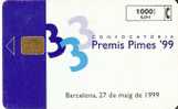 TARJETA DE PREMIS PIMES'99 DEL 5/99 Y TIRADA 2800 ( Un Poco Rozada) - Privé-uitgaven