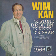 * 7" *  WIM KAN - 'K STOND D'R BIJ EN IK KEEK D'R NAAR (Premieplaat 1966 Ex-!!!) - Humour, Cabaret