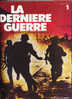 LA  DERNIERE  GUERRE  N° 1 à 15 - French