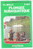 Livre " PLONGEE SUBAQUATIQUE "/ Diving Avec Tables Marine Nationale 90 De Ph. Molle & P. Rey, Ed Amphora,302 Pages,1992 - Buceo