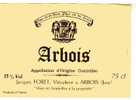 ETIQUETTE DE VIN - JURA - ARBOIS - JACQUES FORET - PLUS ON EN BOIT PLUS ON VA DROIT - Witte Wijn