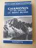 HAUTE-SAVOIE -  Guides Bleus Illustrés CHAMONIX Et Sa Vallée - LE MONT-BLANC  - 1962 - Par Gilbert Houlet - Alpes - Pays-de-Savoie