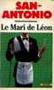 "Le Mari De Léon" SAN-ANTONIO - Fleuve Noir 1990 - San Antonio