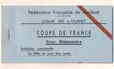 Carnet De 25 Billets (invitation Personnelle) Coupe De France (Tour Iliminatoire) De La LIgue De L´Ouest    FFF - Other & Unclassified