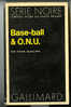 {69828} Frank McAuliffe " Base-Ball & O.N.U. " ; Gallimard Série Noire N° 1495 , EO (Fr) 1972 - Série Noire