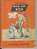 Mon Ami Bob, NATHAN, De SAUVESTRE, Cours élémentaire, 190 Pages, De 1951 - 6-12 Ans