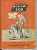 Mon Ami Bob, NATHAN, De SAUVESTRE, Cours élémentaire, 190 Pages, De 1951 - 6-12 Años