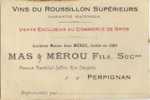 Vins Du Roussillon  Supérieurs Mas & Mérou Fils , Sucrs Maison Fondée En 1890 - Alcools