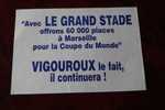 PUBLICITE MAIRE:VIGOUROUX POUR CREATION D' UN GRAND STADE VELODROME A MARSEILLE P/ COUPE DU MONDE 98 FOOT BALL OLYMPIQUE - Otros & Sin Clasificación