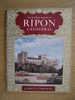 GB.- Book - The Pictorial History Of Ripon Cathedral - By Canon W. E. Wilkinson B.A. 3 Scans - Architecture/ Design