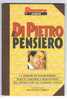 PANORAMA DOCUMENTI  -  'IL DI PIETRO PENSIERO'  - MONDADORI EDITORE - Society, Politics & Economy