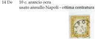 Antichi Stati: Sardegna - Tinte Del 1862 - 14 De - 10 Cent. Arancio Ocra Usato Annullo Napoli - Ottima Centratura - Sardegna