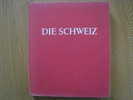 DE.- Bücher - Die Schweiz Von Otto Siegner. Mit Einem Vorwort Von Jacques Heffe. München-Pullach - Fribourg. 3 Scans - Fotografía